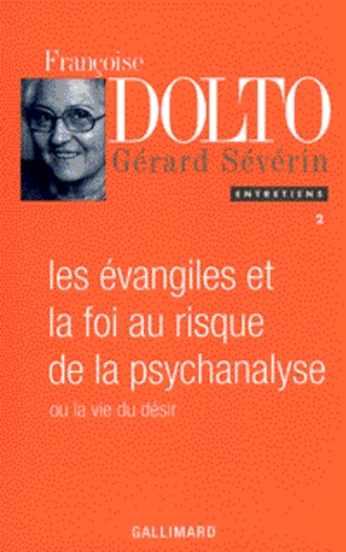 Françoise Dolto - Les Evangiles et la foi au risque de la psychanalyse 2.