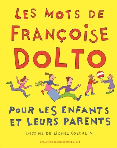 Les mots de Françoise Dolto. Pour les enfants et leurs parents
