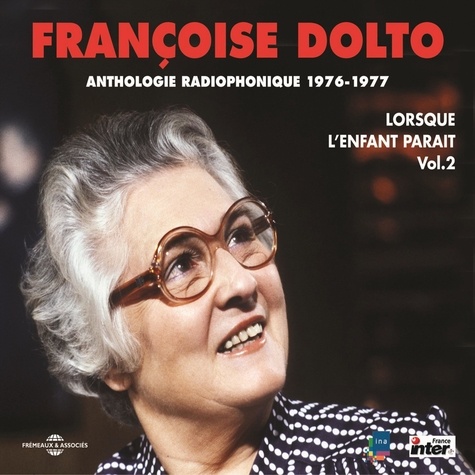 Françoise Dolto - Lorsque l'enfant paraît (Volume 2) - Sexualité - Le manger - Le dormir - Le parler - Séparations.