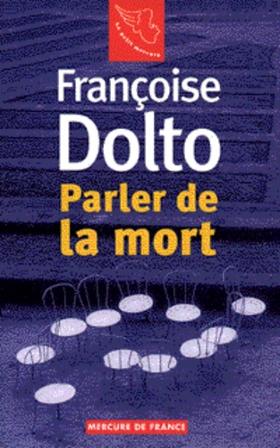 Françoise Dolto - Parler de la mort.