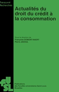 Françoise Domont-Naert et Pierre Jadoul - Actualités du droit du crédit à la consommation.