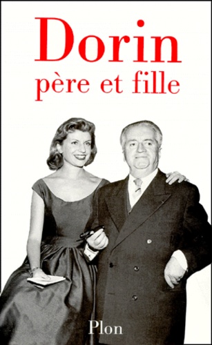Françoise Dorin - Dorin. Pere Et Fille.