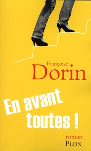 Françoise Dorin - En avant toutes !.