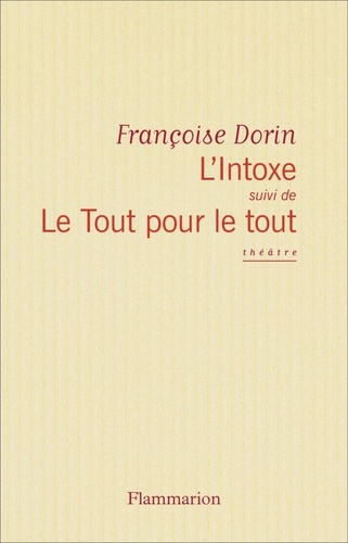 L'Intoxe. (suivi de) Le Tout pour le tout. [Paris, Théâtre du Palais-Royal, octobre 1978], théâtre