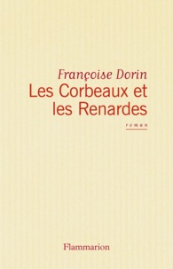 Françoise Dorin - Les Corbeaux et les renardes.