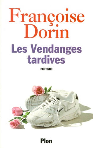 Françoise Dorin - Les vendanges tardives.
