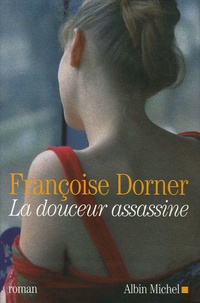 Françoise Dorner - La douceur assassine.