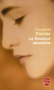 Françoise Dorner - La Douceur assassine.
