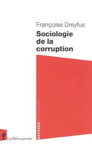 Françoise Dreyfus - Sociologie de la corruption.