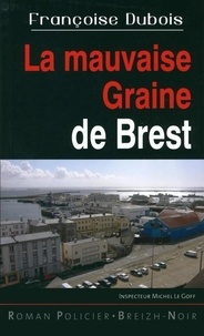 Françoise Dubois - Mauvaise graine à Brest.