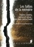 Françoise Dubosquet Lairys - Les failles de la mémoire - Théâtre, cinéma, poésie et roman : les mots contre l'oubli.