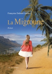Françoise Dubost-Luciani - La Migroune.