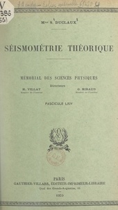 Françoise Duclaux et  Académie des sciences de Paris - Séismométrie théorique.