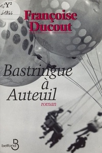 Françoise Ducout - Bastringue à Auteuil.