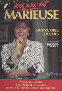 Françoise Dudas - Vous avez dit marieuse.