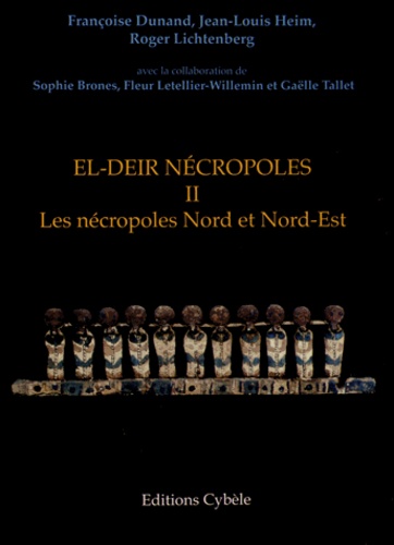 Françoise Dunand et Jean-Louis Heim - El-Deir nécropoles - Tome 2, Les nécropoles Nord et Nord-Est.