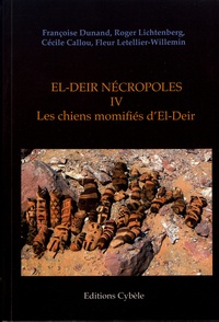 Françoise Dunand et Roger Lichtenberg - El-Deir nécropoles - Tome 4, Les chiens momifiés d'El-Deir.