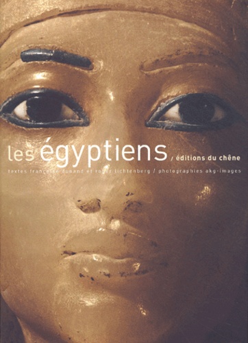 Françoise Dunand et Roger Lichtenberg - Les égyptiens.