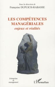 Françoise Dupuich-Rabasse - Les compétences managériales : enjeux et réalités.