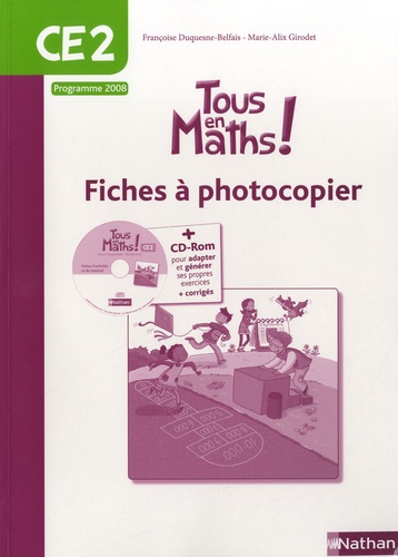 Françoise Duquesne-Belfais et Marie-Alix Girodet - Maths CE2 Tous en maths - Fiches à photocopier, programme 2008. 1 Cédérom