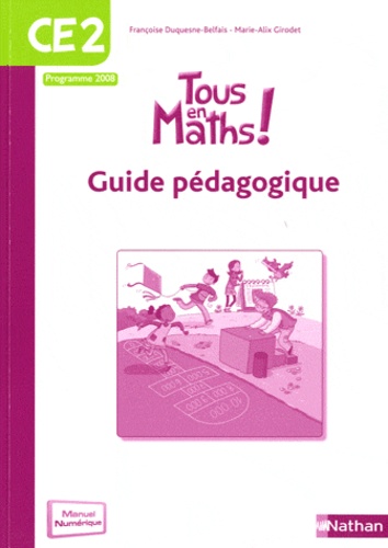 Françoise Duquesne-Belfais et Marie-Alix Girodet - Tous en maths ! CE2 - Guide pédagogique.
