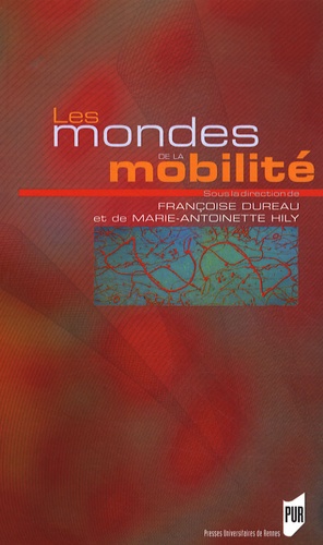 Françoise Dureau et Marie-Antoinette Hily - Les mondes de la mobilité.
