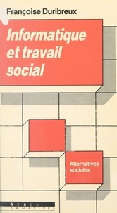 Françoise Duribreux et Jean-Marie Gourvil - Informatique et travail social.