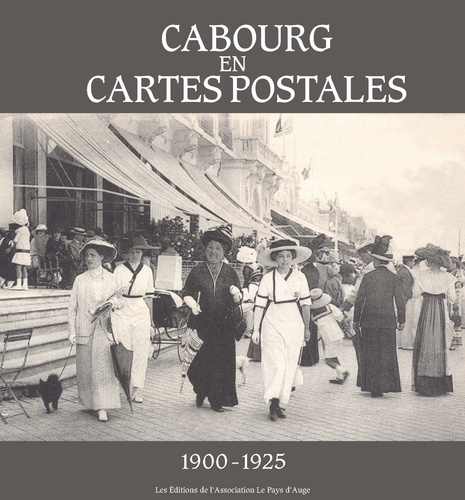 Françoise Dutour - Cabourg en cartes postales 1900-1925.