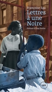 Françoise Ega - Lettres à une Noire - Récit antillais.