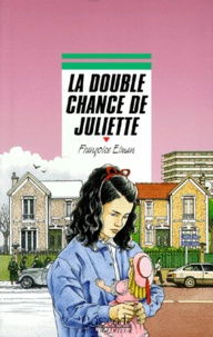 Françoise Elman - La double chance de Juliette.