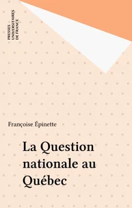 LA QUESTION NATIONALE AU QUEBEC. 1ère édition