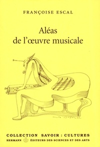 Françoise Escal - Aléas de l'oeuvre musicale.