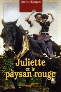 Françoise Espagnet - Juliette et le paysan rouge.