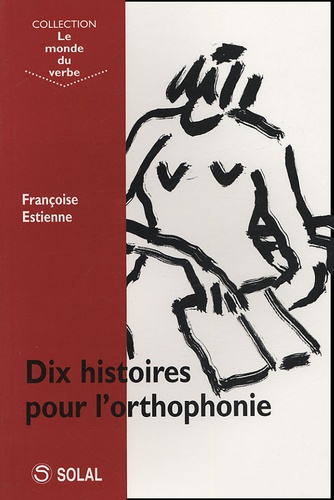 Françoise Estienne - Dix histoires pour l'orthophonie.