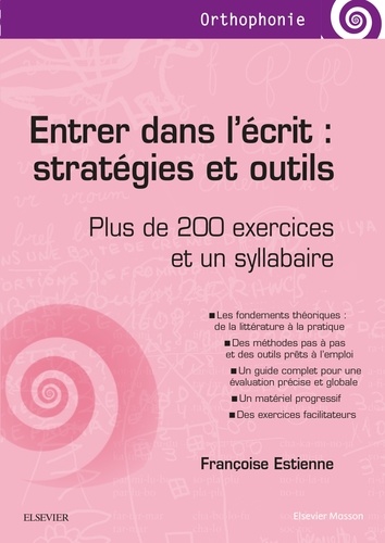 Françoise Estienne - Entrer dans l'écrit : stratégies et outils - Plus de 200 exercices et un syllabaire.