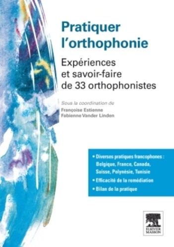 Françoise Estienne et Fabienne Vander Linden - Pratiquer l'orthophonie - Expériences et savoir-faire de 33 orthophonistes.