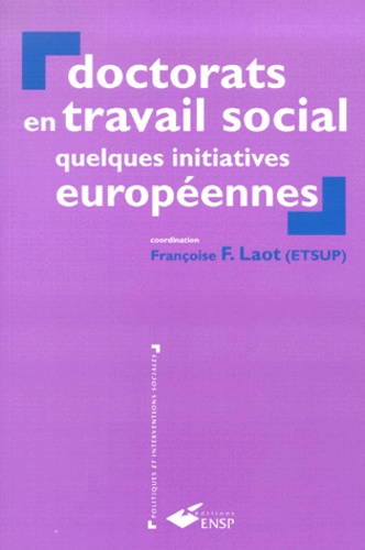 Françoise F. Laot - Doctorats en travail social. - Quelques initiatives européennes.