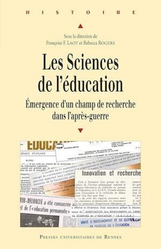 Les sciences de l'éducation. Emergence d'un champ de recherche dans l'après-guerre