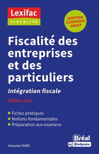Fiscalité des entreprises et des particuliers. Intégration fiscale  Edition 2021