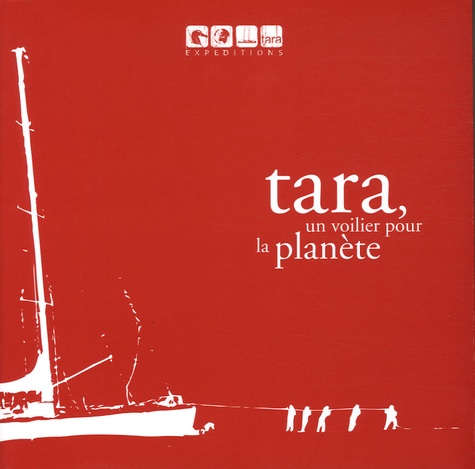Françoise Franco - Tara, un voilier pour la planète.