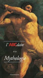 Françoise Frontisi-Ducroux - L'ABCdaire de la mythologie grecque et romaine.