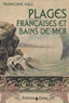 Françoise Gall Joyot - Plages françaises et bains de mer.
