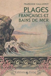 Françoise Gall Joyot - Plages françaises et bains de mer.