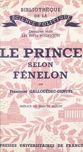 Françoise Gallouedec-Genuys et Marcel Prélot - Le Prince, selon Fénelon.