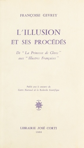 L'Illusion et ses procédés. De "La Princesse de Clèves" aux "Illustres Françaises"