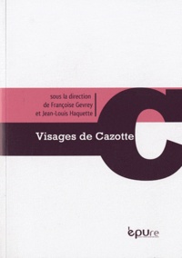 Françoise Gevrey et Jean-Louis Haquette - Visages de Cazotte.
