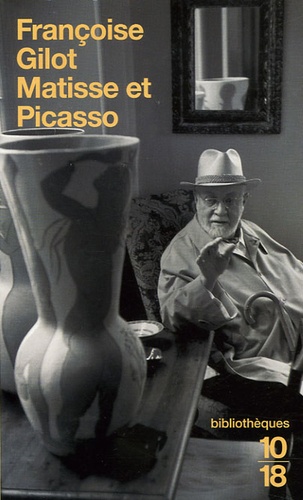 Matisse et Picasso de Françoise Gilot - Poche - Livre - Decitre