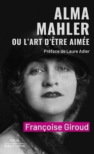 Ebook gratuit télécharger italiano ipad Alma Mahler ou l'art d'être aimée  par Françoise Giroud (French Edition) 9782221273555