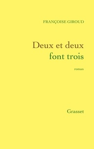 Françoise Giroud - Deux et deux font trois.