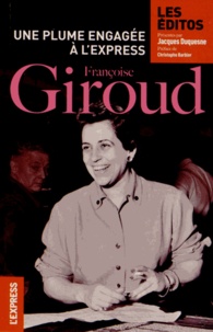 Françoise Giroud - Françoise Giroud - Une plume engagée à L'Express.